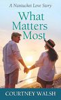 What Matters Most (Large Print)