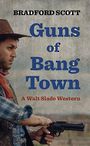 Guns of Bang Town (Large Print)