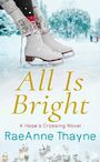 All Is Bright (Large Print)