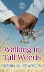 Walking in Tall Weeds (Large Print)