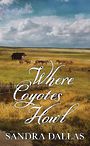 Where Coyotes Howl (Large Print)