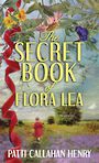 The Secret Book of Flora Lea (Large Print)