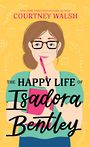 The Happy Life of Isadora Bentley (Large Print)