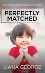 Perfectly Matched: The Hopeful Hearts Series (Large Print)