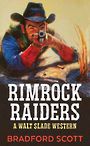 Rimrock Raiders: A Walt Slade Western (Large Print)