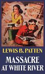 Massacre at White River (Large Print)