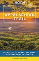 Moon Drive & Hike Appalachian Trail (First Edition): The Best Trail Towns, Day Hikes, and Road Trips In Between