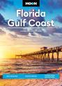 Moon Florida Gulf Coast (Seventh Edition): Best Beaches, Scenic Drives, Everglades Adventures