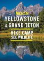 Moon Yellowstone & Grand Teton (Ninth Edition): Hike, Camp, See Wildlife