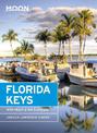 Moon Florida Keys (Fourth Edition): Beach Getaways, Snorkeling & Diving, Wildlife