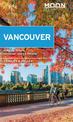 Moon Vancouver: With Victoria, Vancouver Island & Whistler (Second Edition): Neighborhood Walks, Outdoor Adventures, Beloved Loc