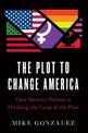 The Plot to Change America: How Identity Politics is Dividing the Land of the Free