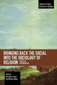 Bringing Back the Social into the Sociology of Religion: Critical Approaches