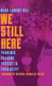 We Still Here: Pandemic, Policing, Protest, and Possibility