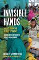 Invisible Hands: VOICES FROM THE GLOBAL ECONOMY