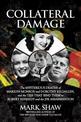 Collateral Damage: The Mysterious Deaths of Marilyn Monroe and Dorothy Kilgallen, and the Ties that Bind Them to Robert Kennedy