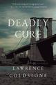 Deadly Cure: A Novel