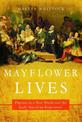 Mayflower Lives: Pilgrims in a New World and the Early American Experience