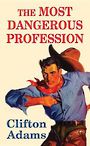 The Most Dangerous Profession (Large Print)