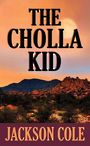 The Cholla Kid (Large Print)