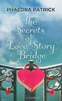 The Secrets of Love Story Bridge (Large Print)