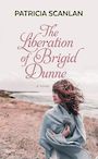 The Liberation of Brigid Dunne (Large Print)