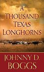 A Thousand Texas Longhorns (Large Print)