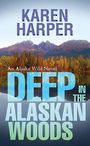 Deep in the Alaskan Woods (Large Print)