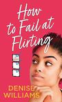 How to Fail at Flirting (Large Print)