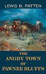 The Angry Town of Pawnee Bluffs (Large Print)