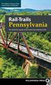 Rail-Trails Pennsylvania: The definitive guide to the state's top multiuse trails