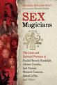 Sex Magicians: The Lives and Spiritual Practices of Paschal Beverly Randolph, Aleister Crowley, Jack Parsons, Marjorie Cameron,