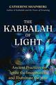 The Kabbalah of Light: Ancient Practices to Ignite the Imagination and Illuminate the Soul