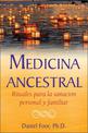 Medicina ancestral: Rituales para la sanacion personal y familiar