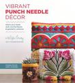 Vibrant Punch Needle Decor: Adorn Your Home with Colorful Florals and Geometric Patterns