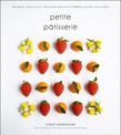 Petite Patisserie: Bon Bons, Petits Fours, Macarons and Other Whimsical Bite-Size Treats