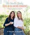 The Health Babes' Guide to Balancing Hormones: A Detailed Plan with Recipes to Support Mood, Energy Levels, Sleep, Libido and Mo