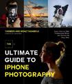 The Ultimate Guide to iPhone Photography: Learn How to Take Professional Shots and Selfies the Easy Way