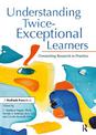 Understanding Twice-Exceptional Learners: Connecting Research to Practice