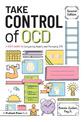 Take Control of OCD: A Kid's Guide to Conquering Anxiety and Managing OCD