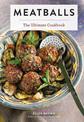 Meatballs: The Ultimate Cookbook