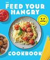 FEED your HANGRY: 75 Nutritious Recipes to Keep Your Hunger in Check