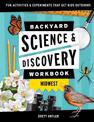 Backyard Science & Discovery Workbook: Midwest: Fun Activities & Experiments That Get Kids Outdoors