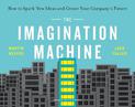 The Imagination Machine: How to Spark New Ideas and Create Your Company's Future