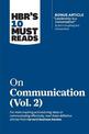 HBR's 10 Must Reads on Communication, Vol. 2 (with bonus article "Leadership Is a Conversation" by Boris Groysberg and Michael S