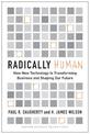 Radically Human: How New Technology Is Transforming Business and Shaping Our Future