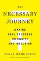 The Necessary Journey: Making Real Progress on Equity and Inclusion