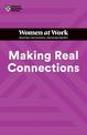 Making Real Connections (HBR Women at Work Series)