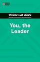 You, the Leader (HBR Women at Work Series)