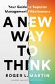 A New Way to Think: Your Guide to Superior Management Effectiveness